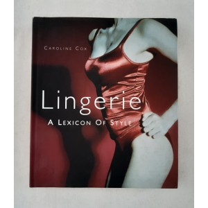 Lingerie A Lexicon Of Style...